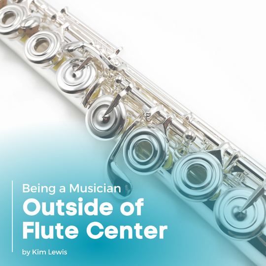 Being a Musician Outside of Flute Center