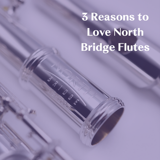3 Reasons to Love North Bridge Flutes