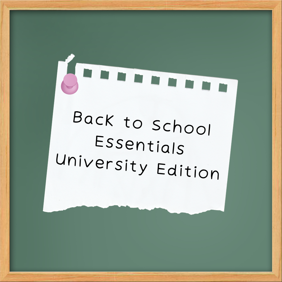 Back to School Essentials: University Edition