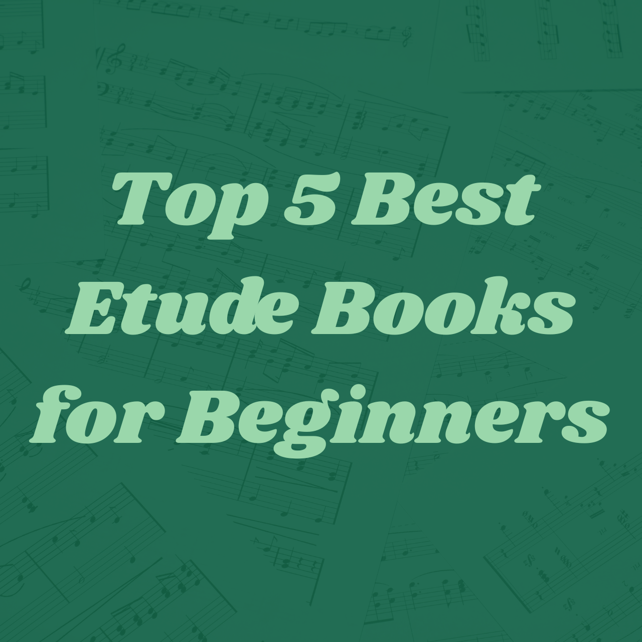 Top 5 Best Etude Books for Beginners