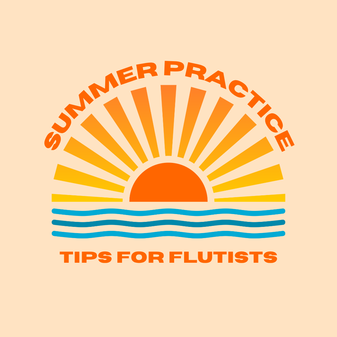 Summer Practice Tips for Flute Players