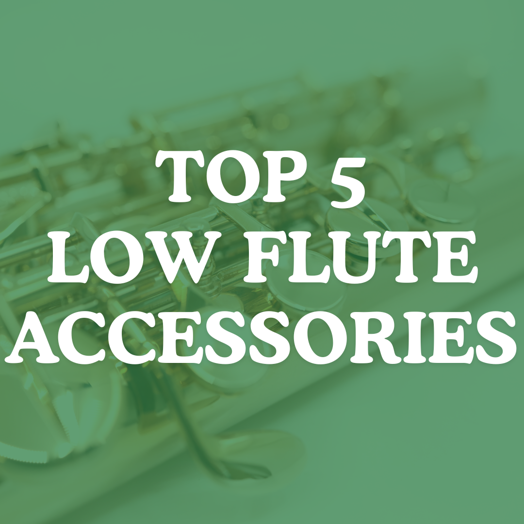 Top 5 Low Flute Accessories You Didn't Know You Needed