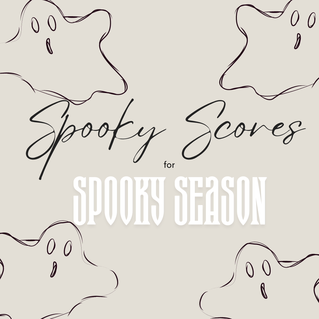 Spooky Scores for Spooky Season