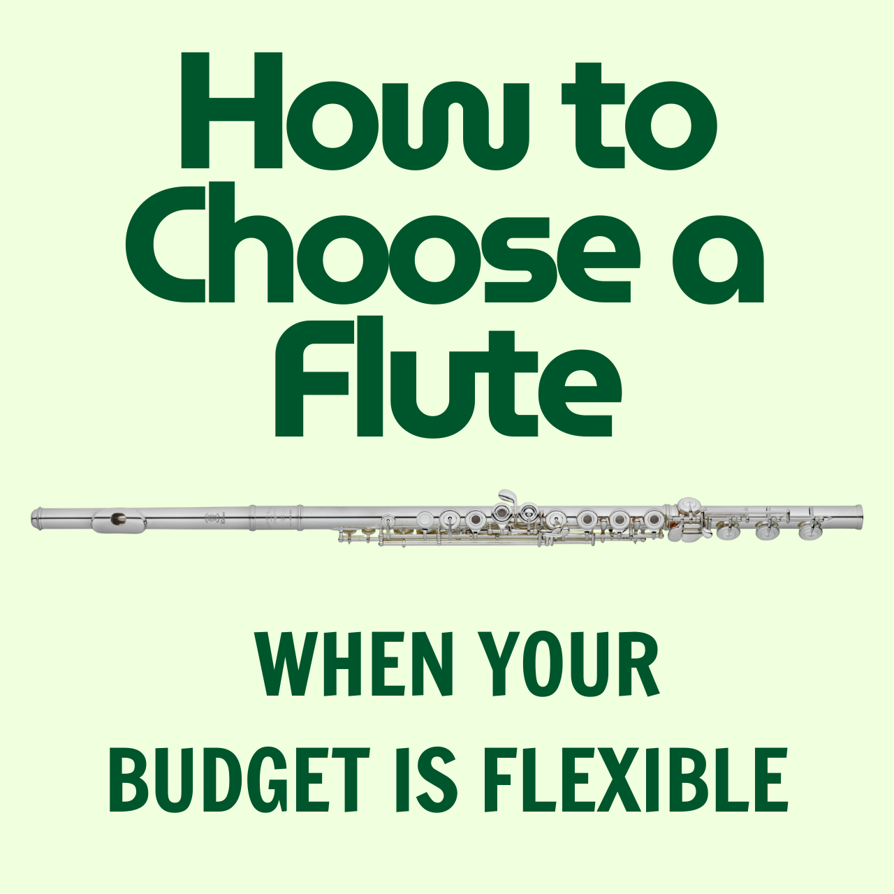 How to Choose a Flute When Your Budget Is Flexible