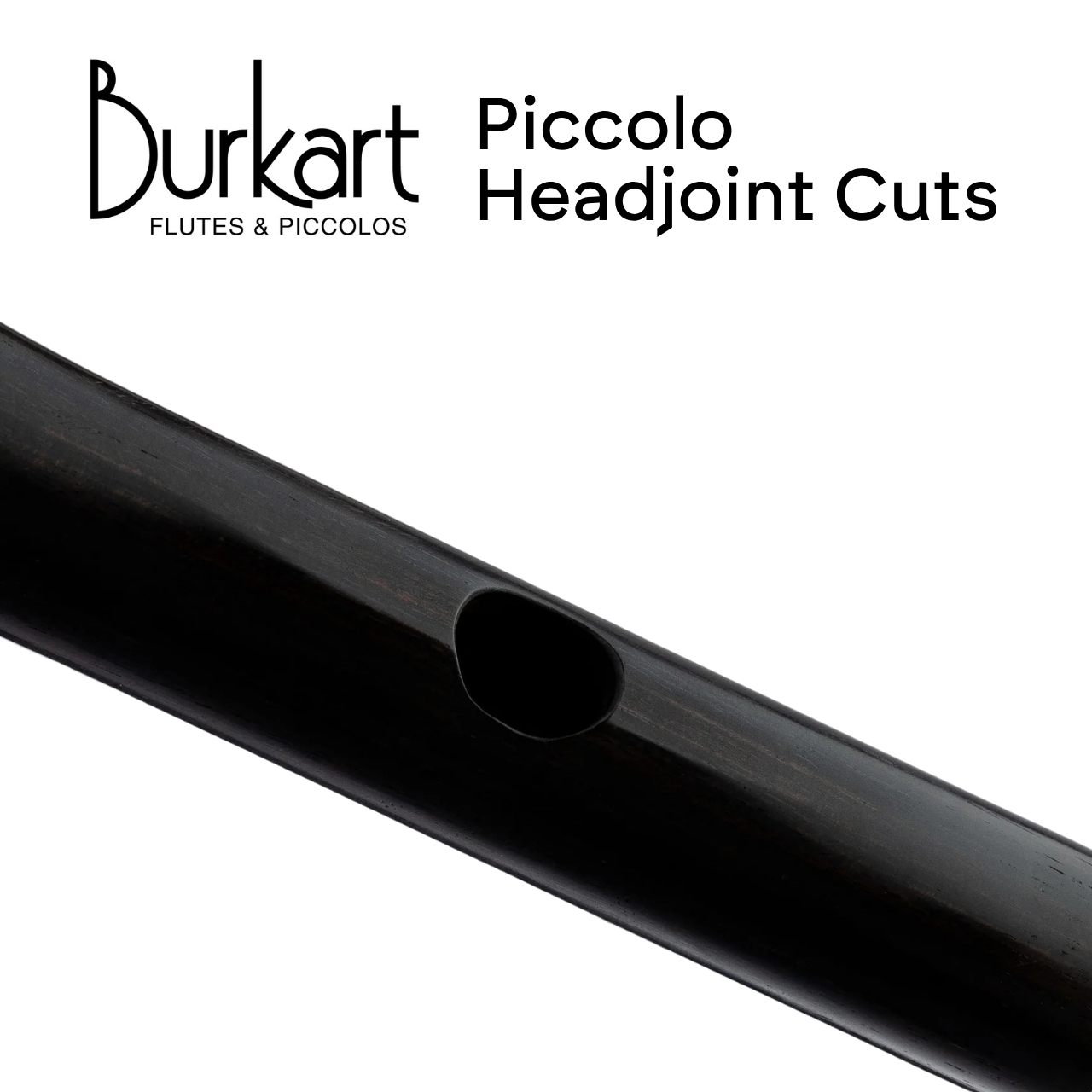 Burkart Piccolo Headjoint Cuts