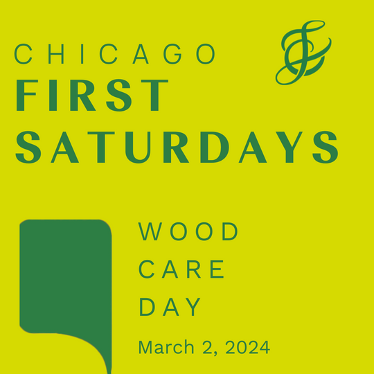 Chicago First Saturdays - Wood Care Day