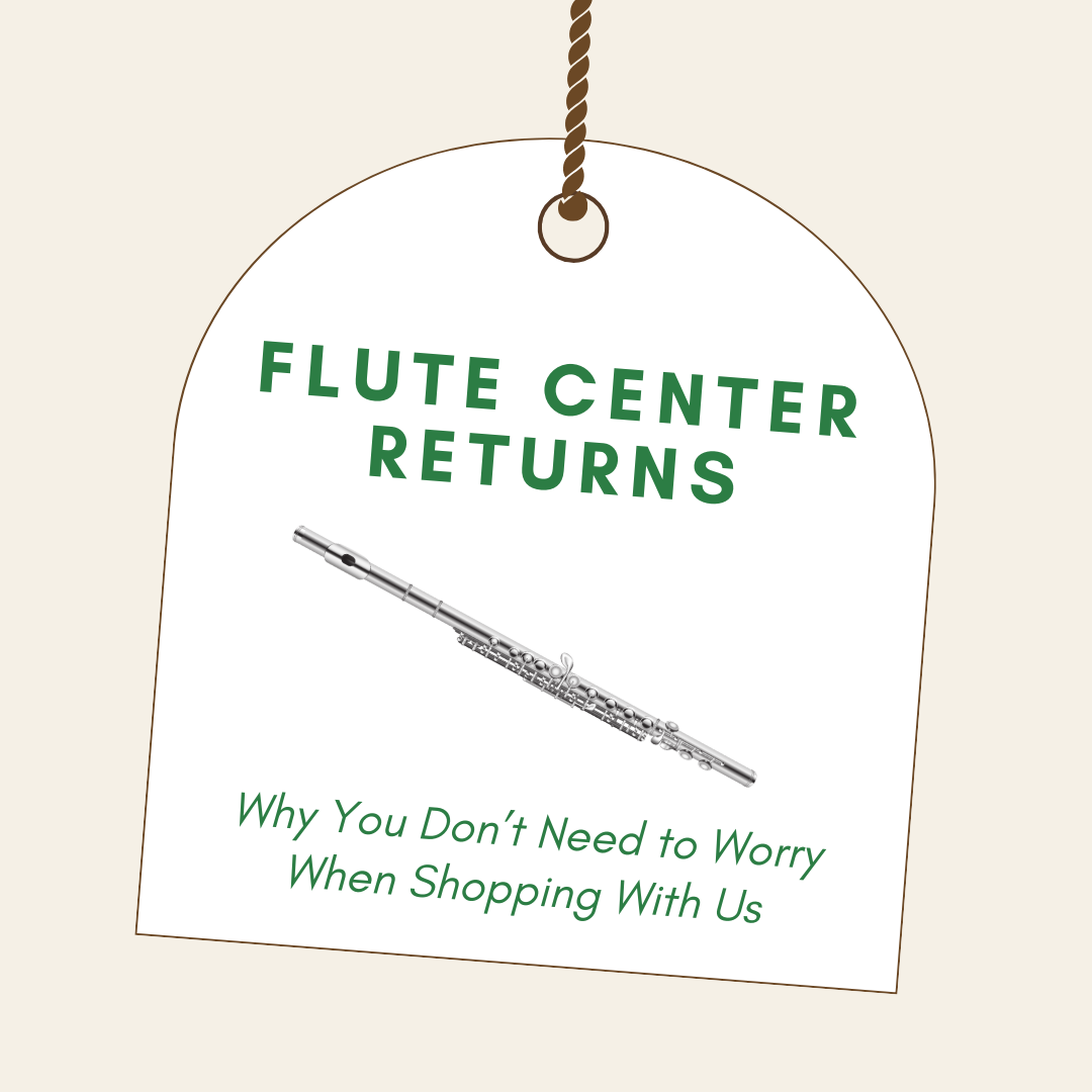 Flute Center Returns & Why You Shouldn't Worry