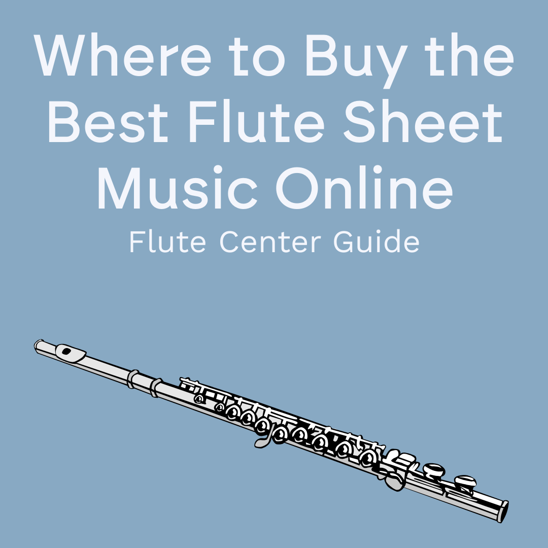 Where to Buy the Best Flute Sheet Music Online - Flute Center Guide