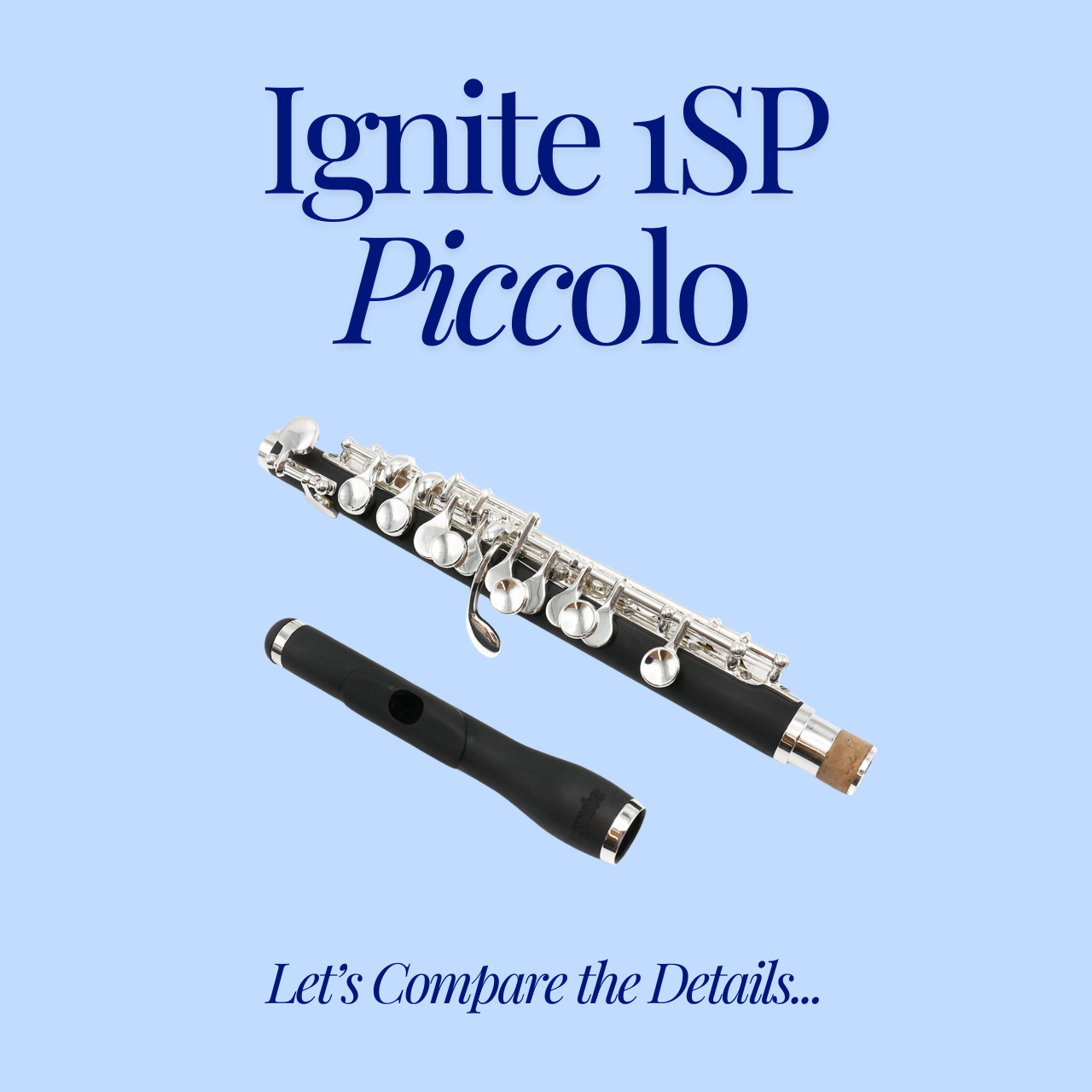 Let’s Talk: The Ignite 1SP Piccolo