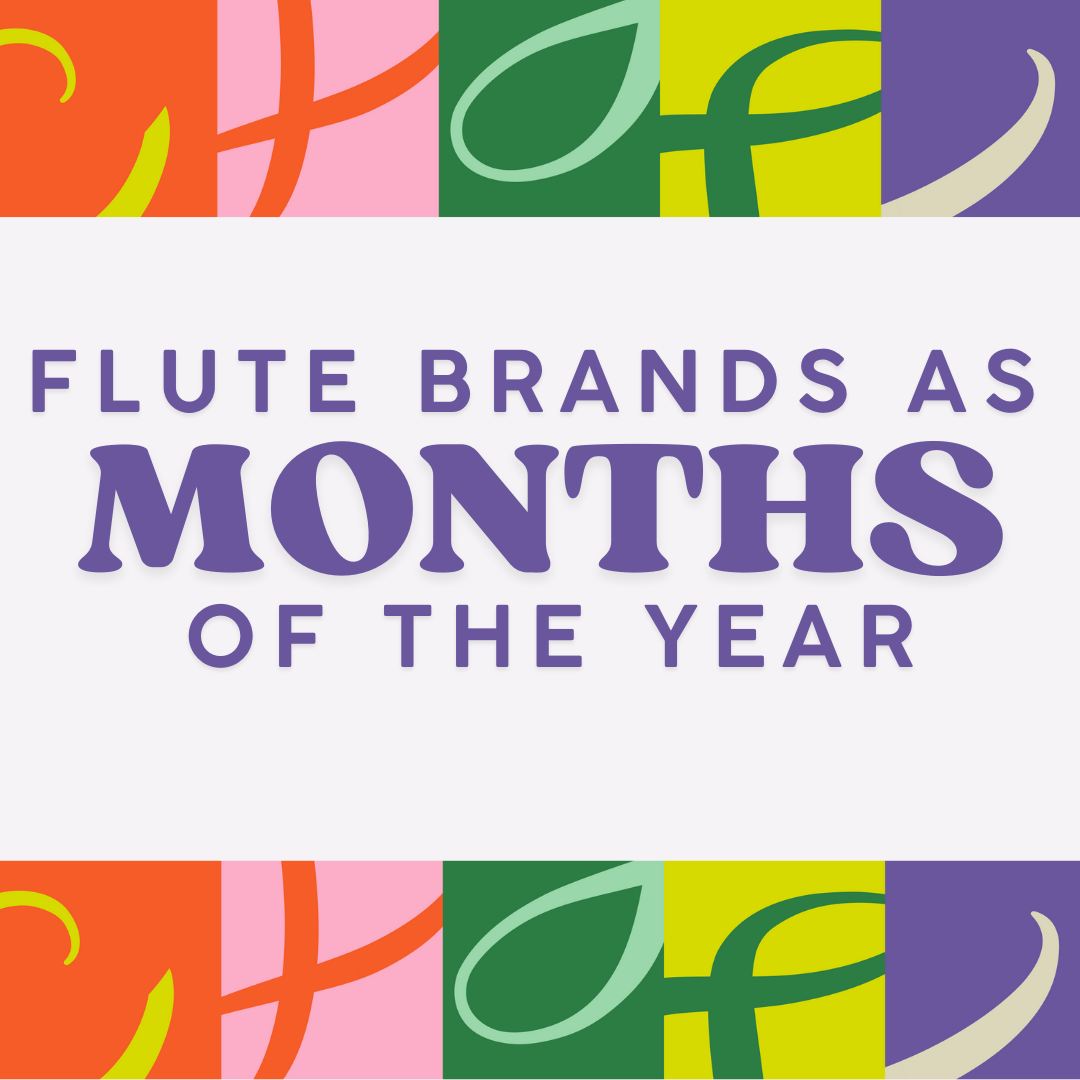 Flute Brands as Months of the Year: Which One Matches Your Musical Personality?