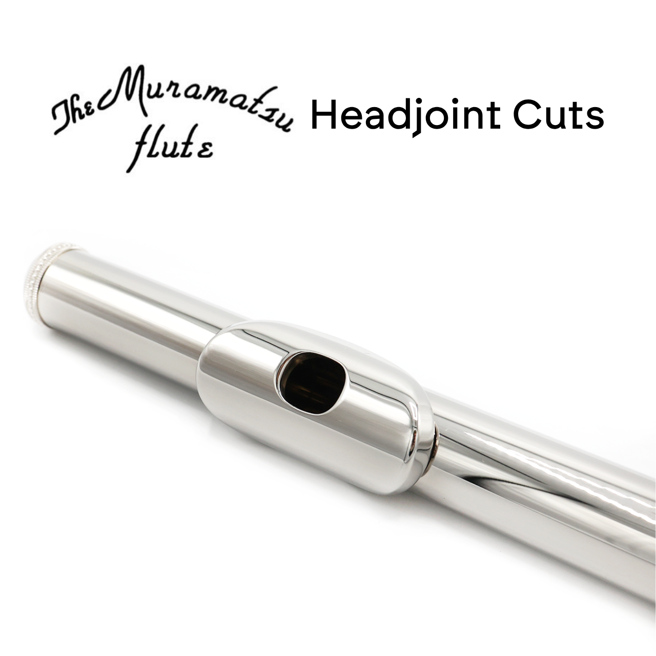 Muramatsu Headjoint Cuts