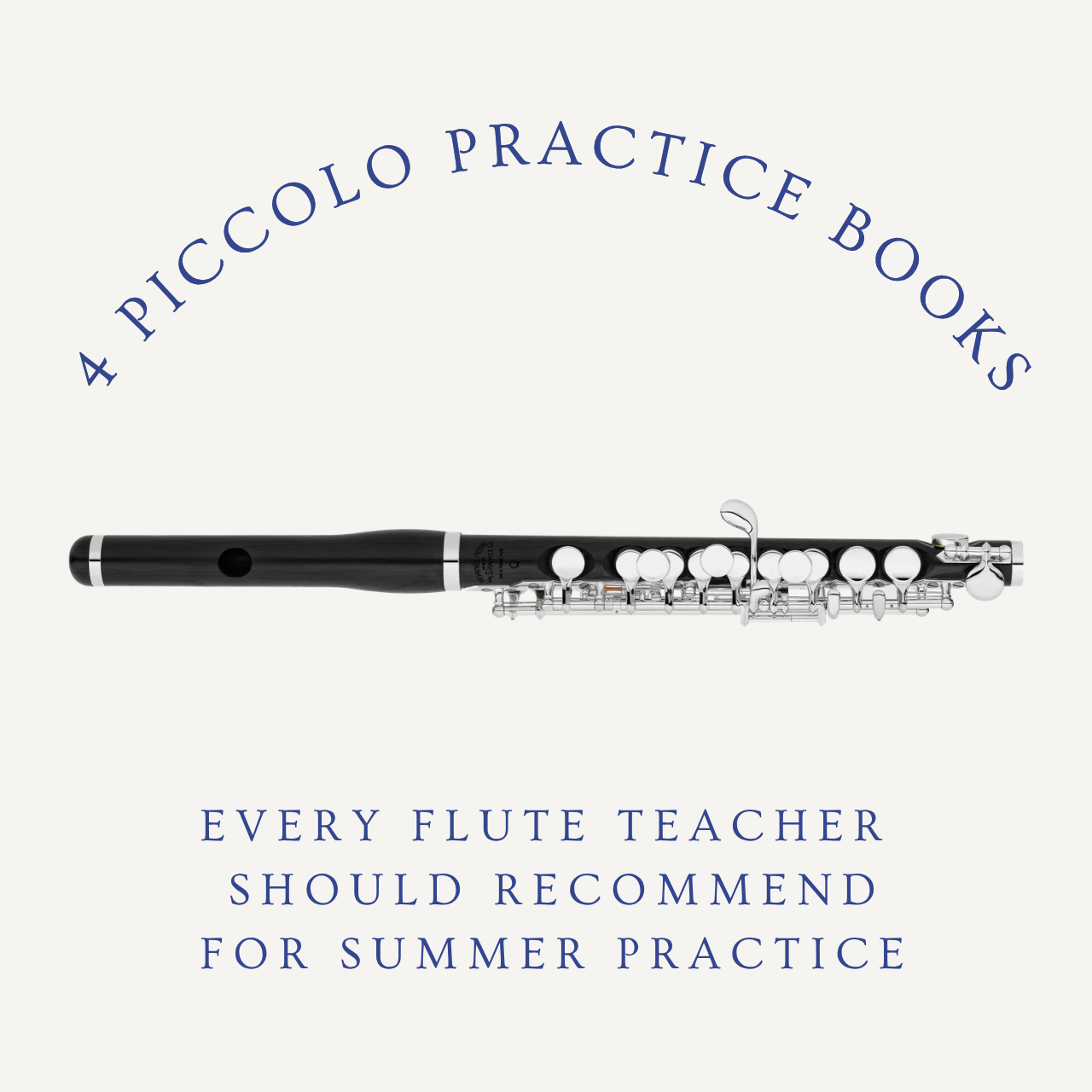 4 Piccolo Practice Books Every Flute Teacher Should Recommend for Summer Practice