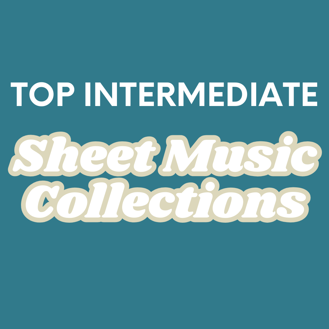 Top Intermediate Sheet Music Collections