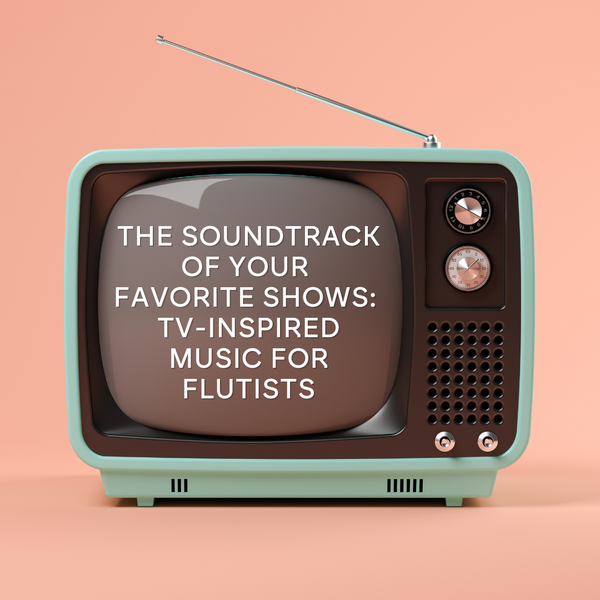 The Soundtrack of Your Favorite Shows: TV-Inspired Music for Flutists