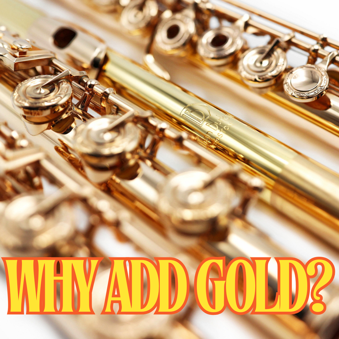 Why Add Gold to Your Flute?