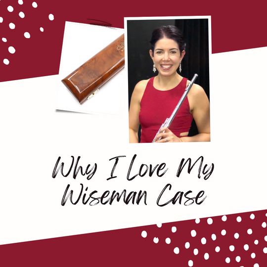 Why I Love My Wiseman Flute Case