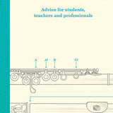 Flute Secrets: Advice for Students, Teachers, and Professionals