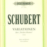 Introduction and Variations on “Trockne Blumen,” Op. Posth. 160, D 802 (Flute and Piano)