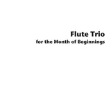 Flute Trio for the Month of Beginnings (3 Flutes)