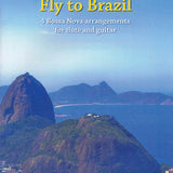 Fly to Brazil - 4 Bossa Nova Arrangements (Flute and Guitar)
