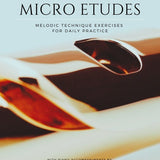 Micro Études (Studies and Etudes)