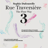 Rue Traversiere, The Flute Way Vol. 3 - A Fun and Innovative Approach to Taffanel and Gaubert's Daily Exercises (Studies and Etudes)