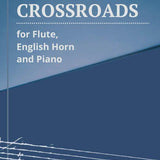 Crossroads (Flute, English Horn and Piano)