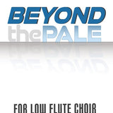 Beyond the Pale (Flute Choir)