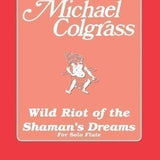 Wild Riot of the Shaman's Dreams (Flute Alone)