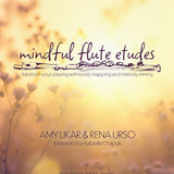 Mindful Flute Etudes: Transform Your Playing with Body Mapping and Melody Mining