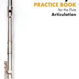 Practice Book for the Flute: Book 3 Articulation (Studies and Etudes)