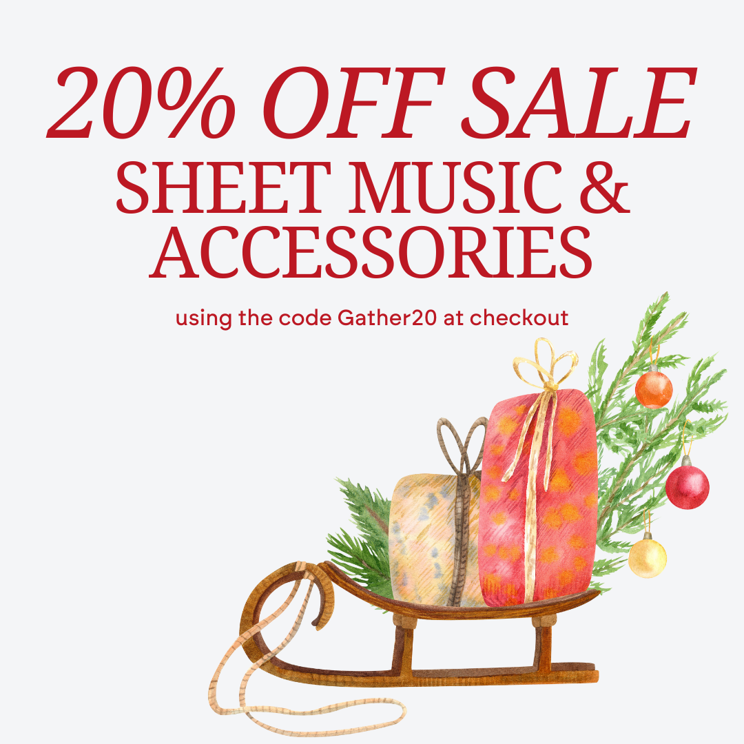 20% off sale sheet music & accessories using code Gather20 at checkout