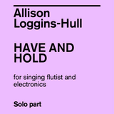 Have and Hold (Singing Flutist and Electronics)