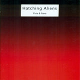 Hatching Aliens (Flute and Piano)