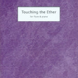 Touching the Ether (Flute and Piano)