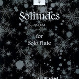 Solitudes Op. 113A (Flute Alone)