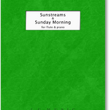 Sunstreams and Sunday Morning (Flute and Piano)